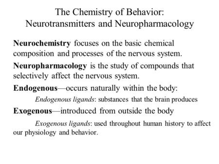 The Chemistry of Behavior: Neurotransmitters and Neuropharmacology