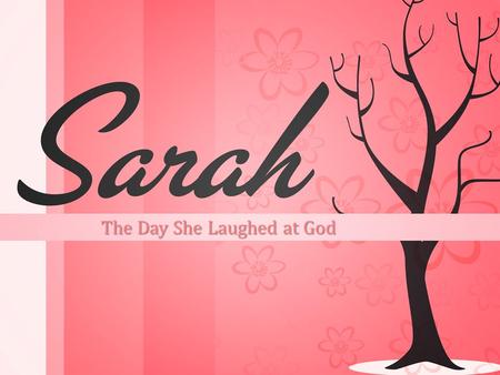 The Day She Laughed at God.