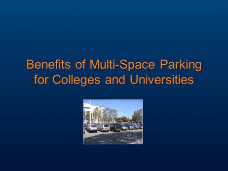 Benefits of Multi-Space Parking for Colleges and Universities.