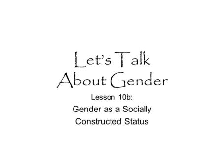 Let’s Talk About Gender