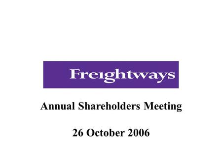 Annual Shareholders Meeting 26 October 2006. Wayne Boyd, Chairman.