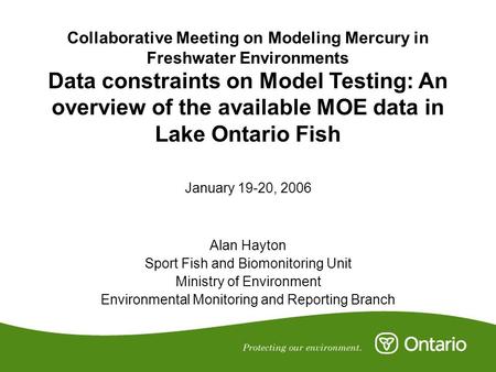 Collaborative Meeting on Modeling Mercury in Freshwater Environments Data constraints on Model Testing: An overview of the available MOE data in Lake Ontario.