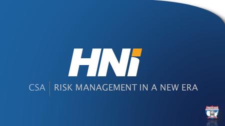 CSA RISK MANAGEMENT IN A NEW ERA. The biggest CHANGE facing the trucking industry since deregulation The biggest CHANGE facing the trucking industry since.