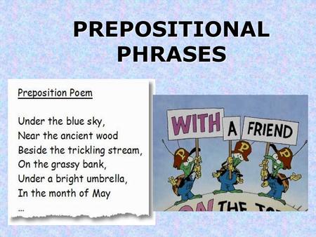 PREPOSITIONAL PHRASES