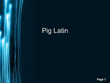 Page 1 Pig Latin. Page 2 Poetic Form Poetic form adds emphasis and creates new meaning. Haiku Limerick Couplet Cinquain Ode.