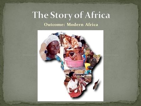 Outcome: Modern Africa