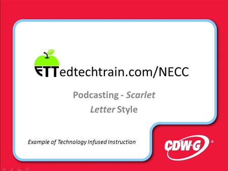 Edtechtrain.com/NECC Podcasting - Scarlet Letter Style Example of Technology Infused Instruction.