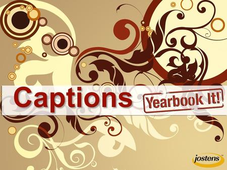 Captions. Answer 5Ws & H Complete & accurate reporting Attend activity or event Interview subjects in photo Interview subjects involved not in photo Get.