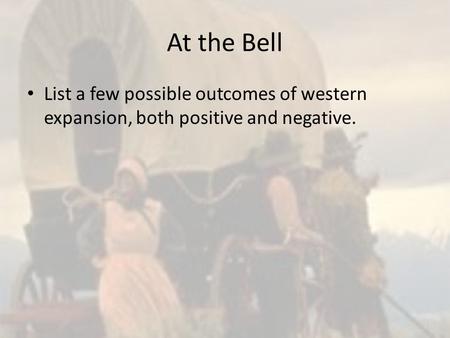 At the Bell List a few possible outcomes of western expansion, both positive and negative.