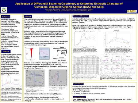 Application of Differential Scanning Calorimetry to Determine Enthaplic Character of Composts, Dissolved Organic Carbon (DOC) and Soils Julie Bower, Garrett.