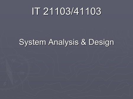 IT 21103/41103 System Analysis & Design. Chapter 04 Data Modeling.