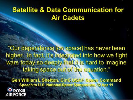 “Our dependence [on space] has never been higher. In fact, it’s integrated into how we fight wars today so deeply that it is hard to imagine taking space.