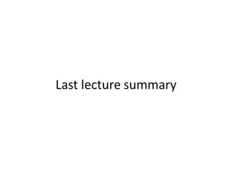 Last lecture summary. SOM supervised x unsupervised regression x classification Topology? Main features? Codebook vector? Output from the neuron?