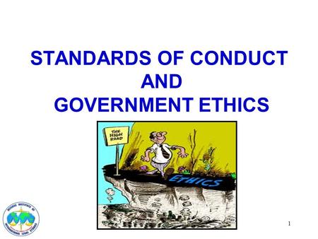 STANDARDS OF CONDUCT AND GOVERNMENT ETHICS