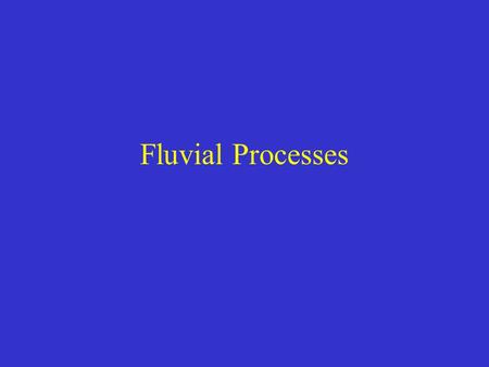 Fluvial Processes. I. The Hydrologic Cycle 1)Precipitation.