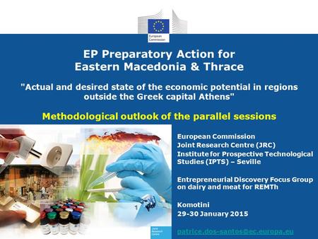 EP Preparatory Action for Eastern Macedonia & Thrace Actual and desired state of the economic potential in regions outside the Greek capital Athens Methodological.