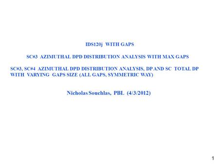 IDS120j WITH GAPS SC#3 AZIMUTHAL DPD DISTRIBUTION ANALYSIS WITH MAX GAPS SC#3, SC#4 AZIMUTHAL DPD DISTRIBUTION ANALYSIS, DP AND SC TOTAL DP WITH VARYING.