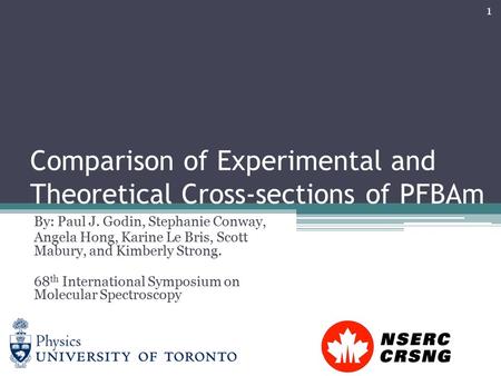 Comparison of Experimental and Theoretical Cross-sections of PFBAm By: Paul J. Godin, Stephanie Conway, Angela Hong, Karine Le Bris, Scott Mabury, and.