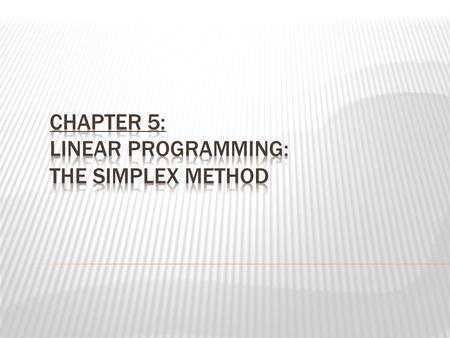  Minimization Problem  First Approach  Introduce the basis variable  To solve minimization problem we simple reverse the rule that is we select the.