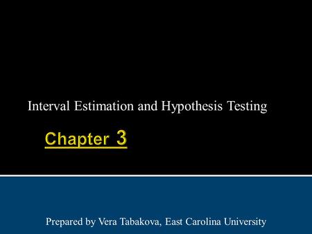 Interval Estimation and Hypothesis Testing Prepared by Vera Tabakova, East Carolina University.