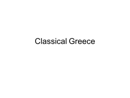 Classical Greece. Athens – First Democracy City-States – a small country based around a main city Aristocrats – wealthy/powerful families who rule the.