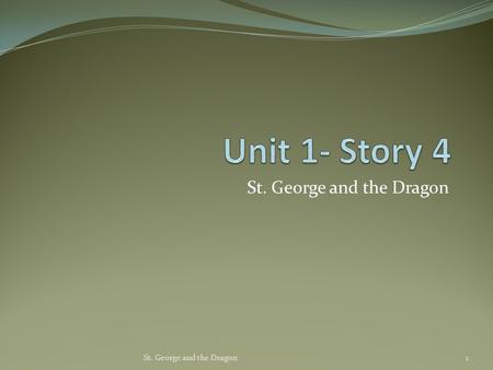 St. George and the Dragon 1. Vocabulary 2St. George and the Dragon.