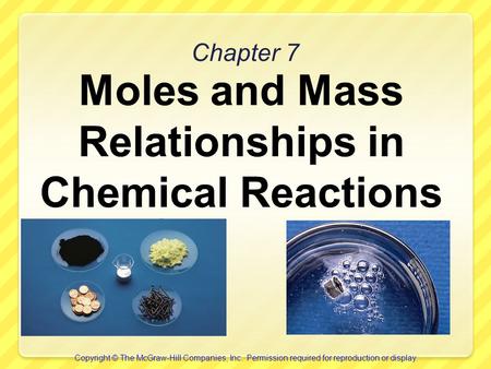 Chapter 7 Copyright © The McGraw-Hill Companies, Inc. Permission required for reproduction or display.