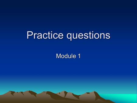 Practice questions Module 1. Basic skills M r and moles to grams Grams and moles to M r M r and grams to moles Concentration and volume to moles Concentration.