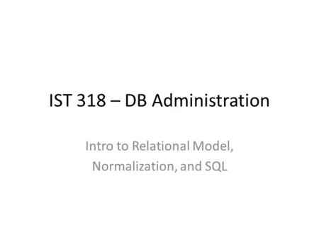 IST 318 – DB Administration