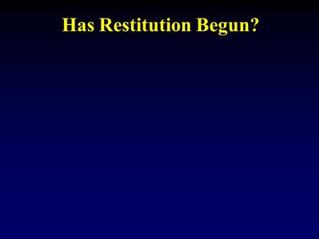 Has Restitution Begun?. We agree that the Lord has returned and is overruling the affairs of the world to bring in the full establishment of the Kingdom.