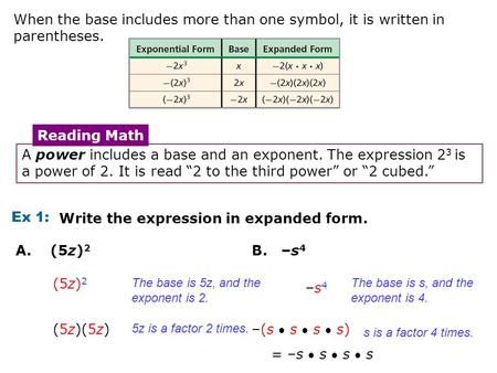 When the base includes more than one symbol, it is written in parentheses. A power includes a base and an exponent. The expression 2 3 is a power of 2.