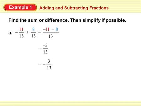 Find the sum or difference. Then simplify if possible.