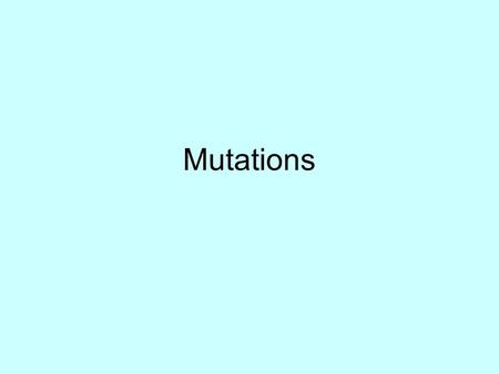 Mutations. You Will Discover In the Unit On Evolution That Textbooks Define “Biological Evolution” as CHANGE.