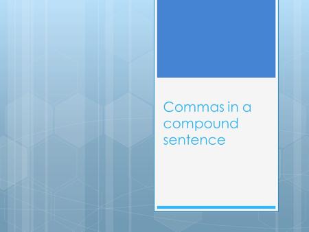 Commas in a compound sentence