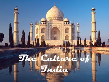 The Culture of India. Pre-Write… Take a few minutes and respond to the following prompt: –It has been said that a society is fair and equal if you would.