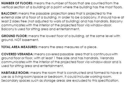 NUMBER OF FLOORS: means the number of floors that are counted from the vertical section of a building at a point where the building has the most floors.