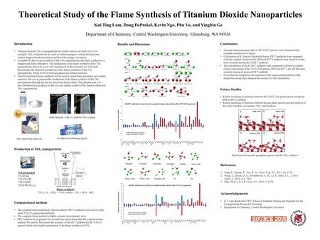 Theoretical Study of the Flame Synthesis of Titanium Dioxide Nanoparticles Kui Ting Lam, Doug DePrekel, Kevin Ngo, Phu Vo, and Yingbin Ge Department of.