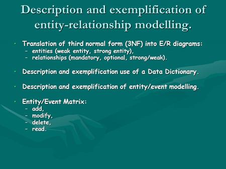 Description and exemplification of entity-relationship modelling.