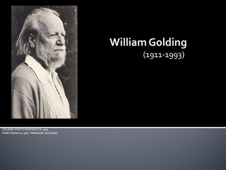 William Golding (1911-1993) GOLDING PHOTO PORTRAIT CA. 1975 Photo Portrait ca. 1975. Photocredit Jerry Bauer.