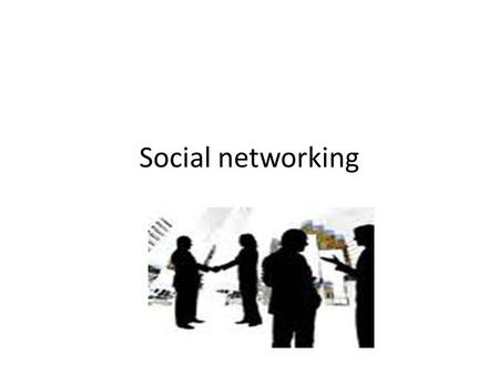 Social networking. Social networking services A Social networking services : is online community used between people who share the same interests, so.