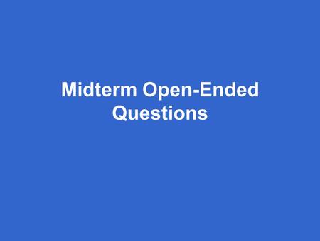 Midterm Open-Ended Questions. Seven Elements of Culture 1.Social Organization 2.Arts and Literature 3.Customs and Traditions 4.Religion 5.Language 6.Forms.