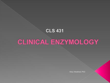 May Alrashed. PhD.  Enzymes are protein catalyst that increase the velocity of a chemical reaction.  Enzymes are not consumed during the reaction they.