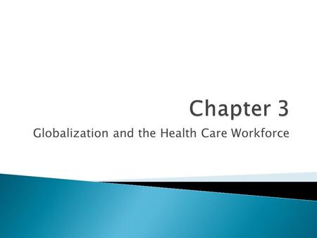 Globalization and the Health Care Workforce