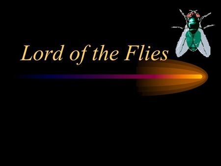 Lord of the Flies. William Golding... His first and most successful novel WWII experience (1954) Published in England.