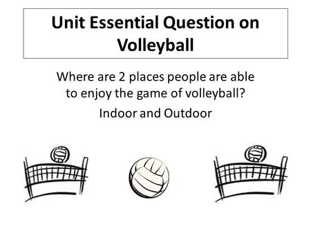 Unit Essential Question on Volleyball