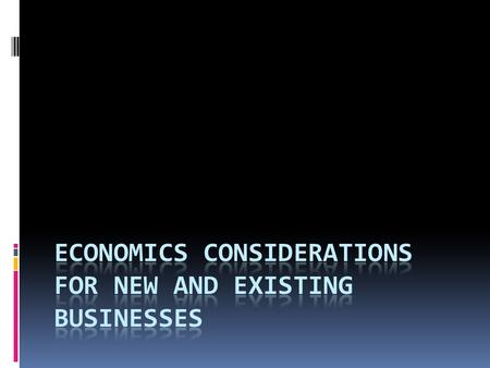 Economic factors to consider  Inflation  Changes in the Interest rate (Monetary Policy)  Unemployment  Exchange Rate  Taxation (Fiscal Policy)