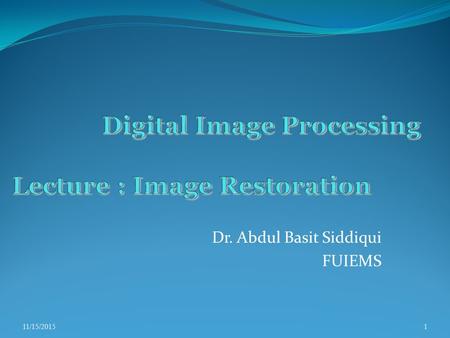 Digital Image Processing Lecture : Image Restoration