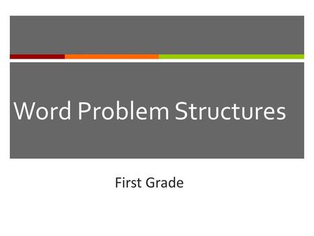 Word Problem Structures First Grade. Adding To Result Unknown Tristin had 4 race cars. He got 3 more for his birthday. How many race cars does Tristin.