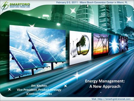 Energy Management: A New Approach Jim Kitchen Vice President, Product Strategy iControl Networks.