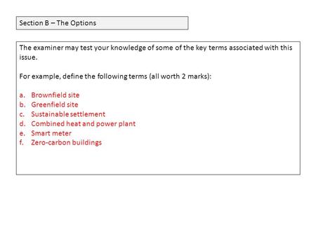 Section B – The Options The examiner may test your knowledge of some of the key terms associated with this issue. For example, define the following terms.